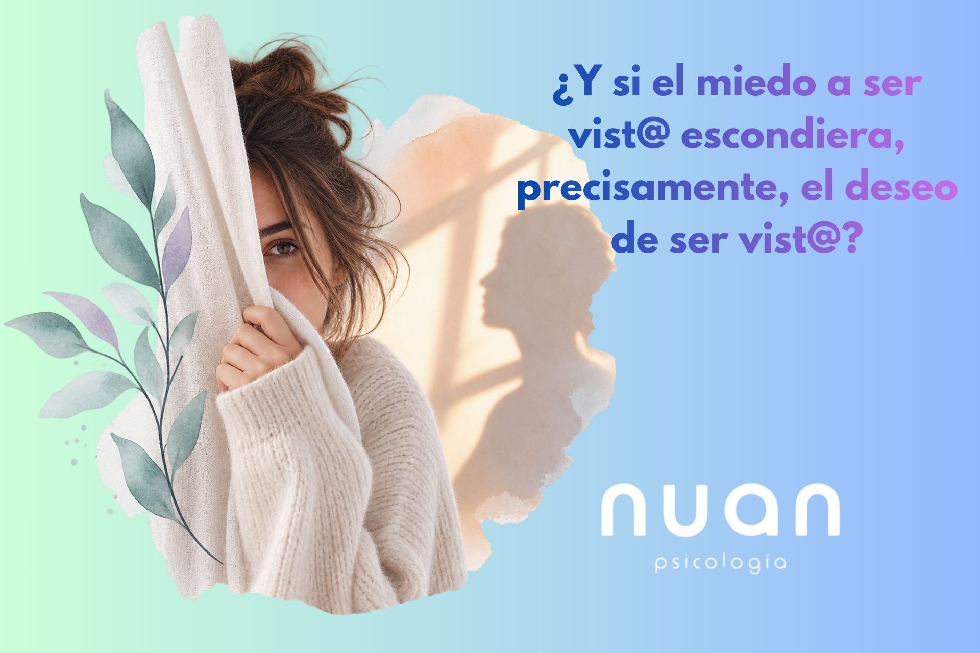 ¿Y si el miedo a ser vist@ escondiera, precisamente, el deseo de ser vist@?