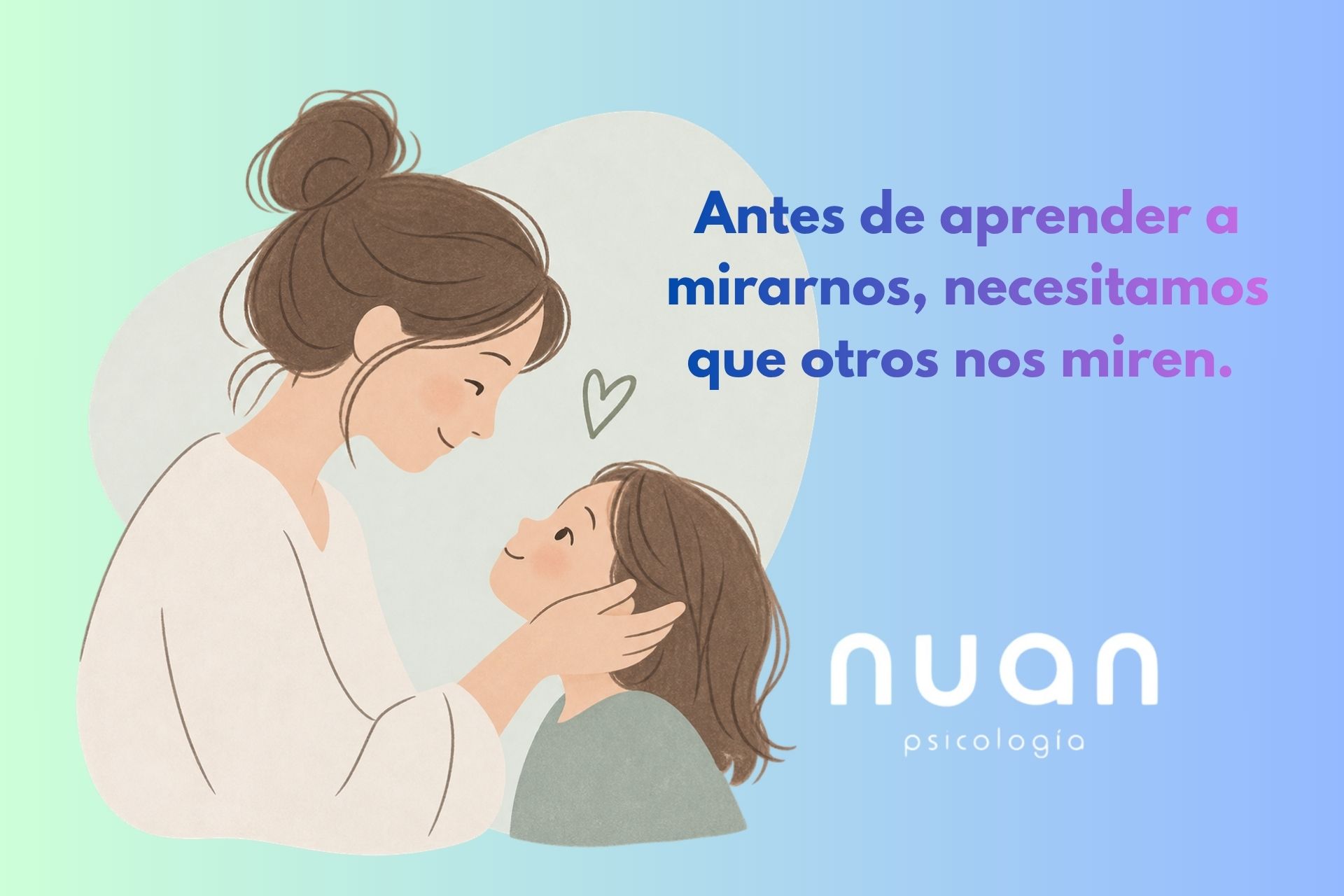 Antes de aprender a mirarnos, necesitamos que otros nos miren